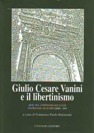 Immagine di GIULIO CESARE VANINI E IL LIBERTINISMO